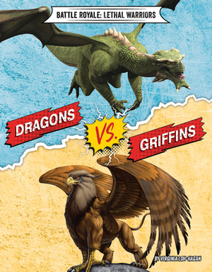 Dragons vs. Griffins by Virginia Loh-Hagan