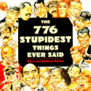 The 776 Stupidest Things Ever Said by Ross Petras, Kathryn Petras