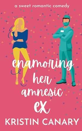 Enamoring Her Amnesic Ex  by Kristin Canary
