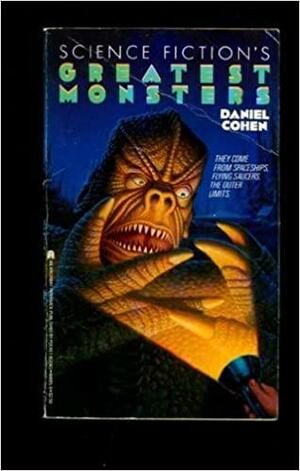 Science Fiction's Greatest Monsters by Daniel Cohen