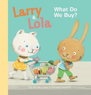 Larry and Lola: What Do We Buy? by Elly Linden