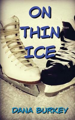 On Thin Ice by Dana Burkey