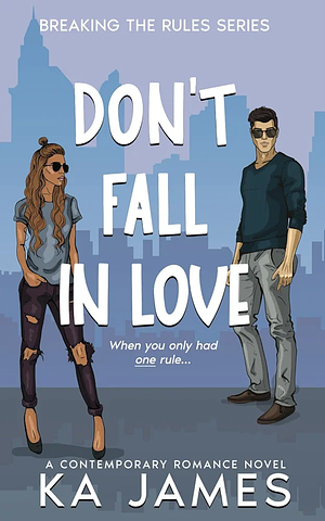 Don't Fall in Love by K.A. James, K.A. James