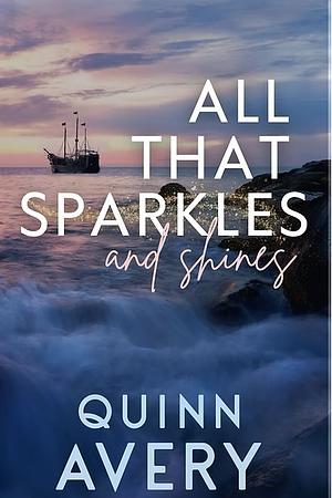 All That Sparkles &amp; Shines by Quinn Avery