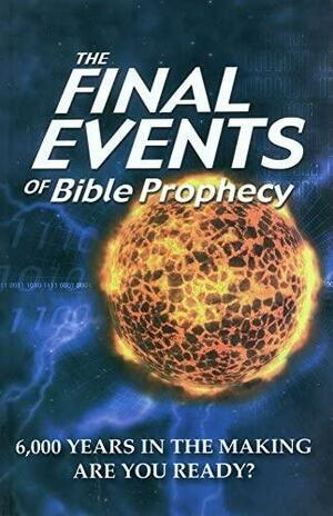 The Final Events Of Bible Prophecy by Ellen Gould White