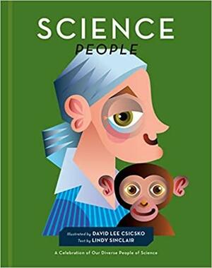 Science People: A Celebration of Our Diverse People of Science by David Lee Csicsko