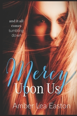 Mercy Upon Us by Amber Lea Easton