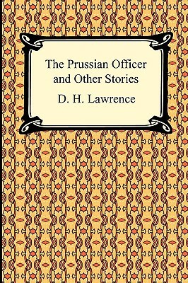 The Prussian Officer and Other Stories by D.H. Lawrence