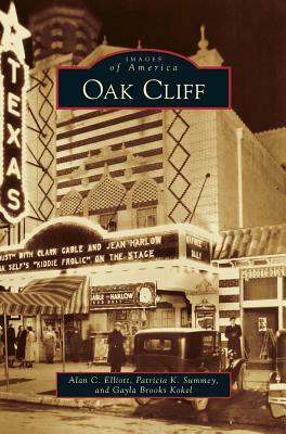 Oak Cliff by Alan C. Elliott, Gayla Brooks Kokel, Patricia K. Summey