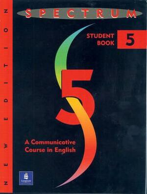 Spectrum 5: A Communicative Course in English, Level 5 by Donald Byrd