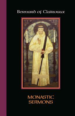 Monastic Sermons, Volume 68 by Bernard of Clairvaux, Bernard