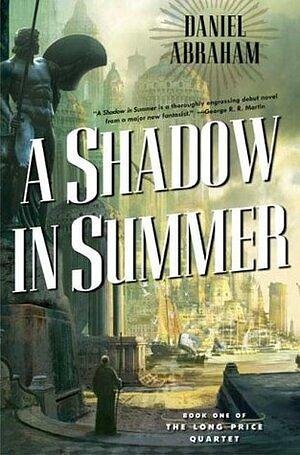 A Shadow in Summer by Daniel Abraham