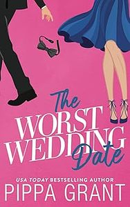 The Worst Wedding Date by Pippa Grant