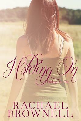 Holding on by Rachael Brownell