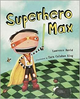 Superhero Max by Lawrence David