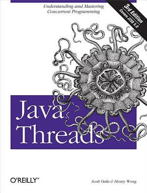 Java Threads: Understanding and Mastering Concurrent Programming by Henry Wong, Scott Oaks