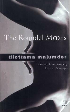 The Roundel Moons by Tilottama Majumdar, Debjani Sengupta