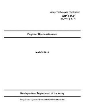 Army Techniques Publication ATP 3-34.81 MCWP 3-17.4 Engineer Reconnaissance MARC by United States Government Us Army