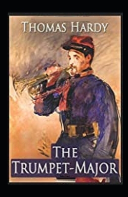 The Trumpet-Major Illustrated by Thomas Hardy