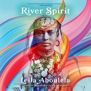 River Spirit by Leila Aboulela