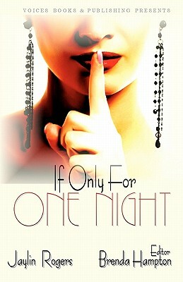 If Only For One Night by Jaylin Rogers, Brenda Hampton