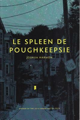 Le Spleen de Poughkeepsie by Joshua Harmon