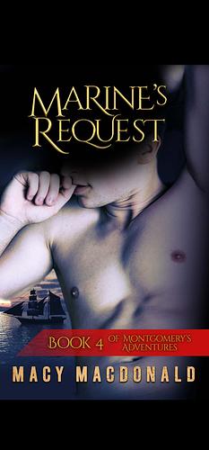 Marine's Request: MM Regency short (Captain Montgomery's Adventures Book 4)Marine's Request: MM Regency short (Captain Montgomery's Adventures Book 4) by Macy MacDonald