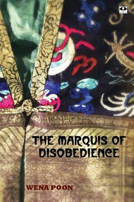 The Marquis of Disobedience by Wena Poon