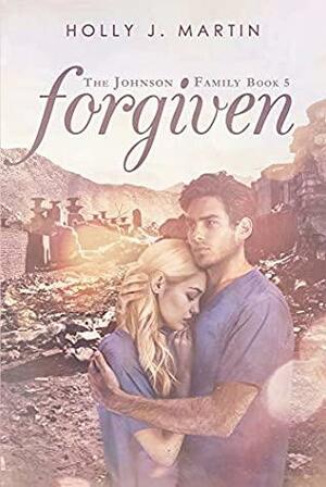 Forgiven by Holly J. Martin