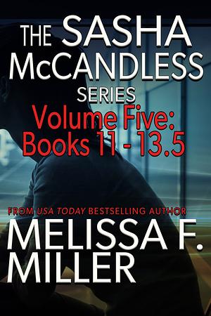 Sasha McCandless Series: Volume 5 by Melissa F. Miller