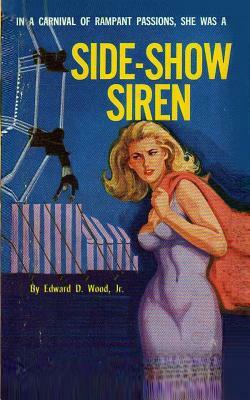Side-Show Siren by Edward D. Wood Jr, Ed Wood