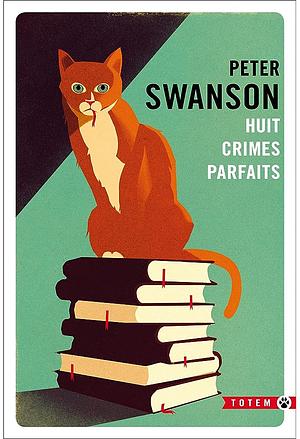 Huit crimes parfaits by Peter Swanson