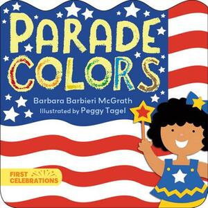 Parade Colors by Barbara Barbieri McGrath