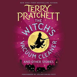 The Witch's Vacuum Cleaner and Other Stories by Terry Pratchett
