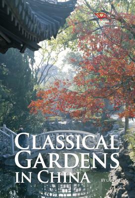 Classical Gardens in China by Liu Tuo