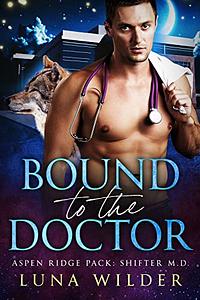 Bound To The Doctor  by Luna Wilder