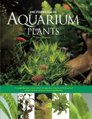 Encyclopedia of Aquarium Plants by Peter Hiscock