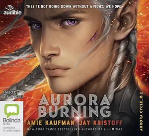 Aurora Burning by Amie Kaufman, Jay Kristoff