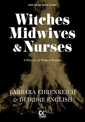 Witches, Midwives, & Nurses (Second Edition) by Deirdre English, Barbara Ehrenreich