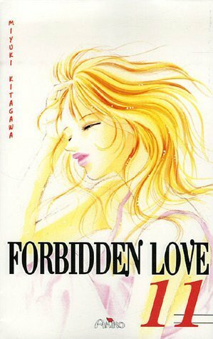 Forbidden Love 11 by Miyuki Kitagawa, Kyoko Takeda