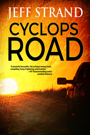 Cyclops Road by Jeff Strand