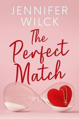 The Perfect Match  by Jennifer Wilck