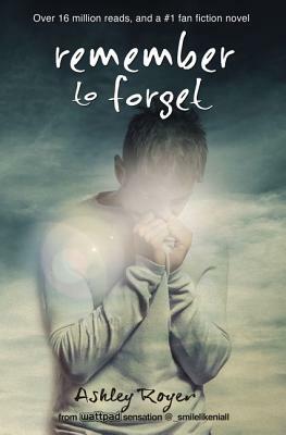 Remember to Forget by Ashley Royer