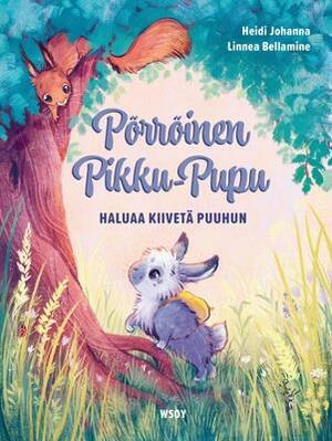 Pörröinen Pikku-Pupu haluaa kiivetä puuhun by Heidi Johanna