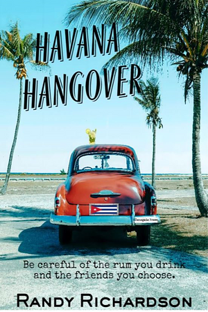 Havana Hangover by Randy Richardson, Randy Richardson