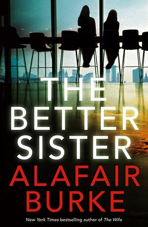 The Better Sister by Alafair Burke