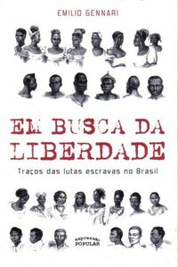 Em busca da liberdade: traços das lutas escravas no Brasil by Emílio Gennari