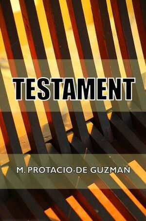 Testament by M. Protacio-De Guzman