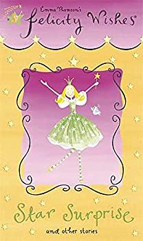 Felicity Wishes: Star Surprise and Other Stories by Emma Thomson