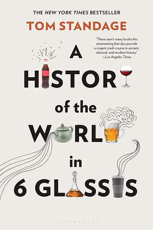 A History of the World in 6 Glasses by Tom Standage